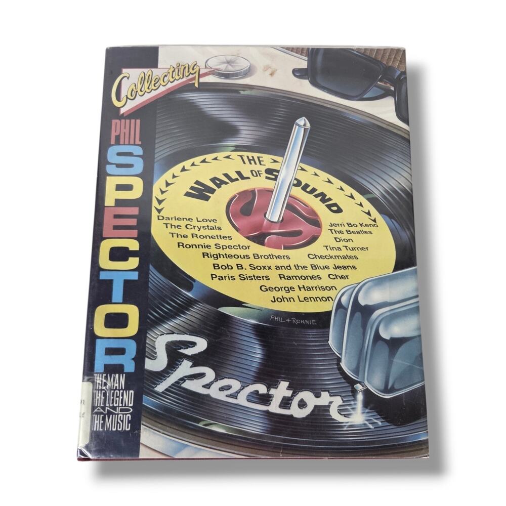 Collecting Phil Spector : The Man the Legend and the Music Hit Maker Hardcover